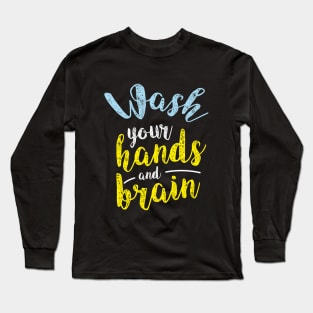Wash Your Hands and Brain Long Sleeve T-Shirt
